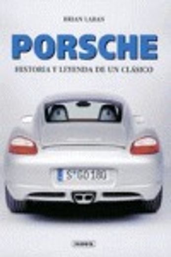 porsche:historia y leyenda de un clasico.(ref:771-2) (in Spanish)