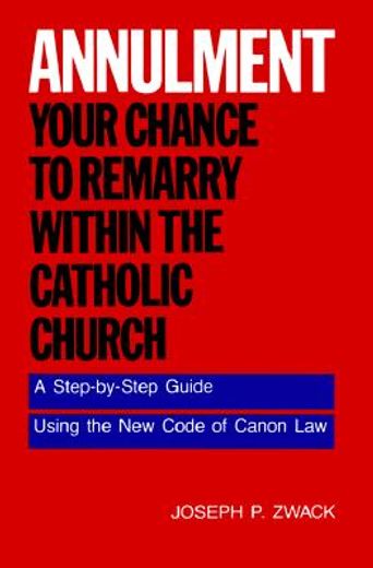 annulment,your chance to remarry within the catholic church