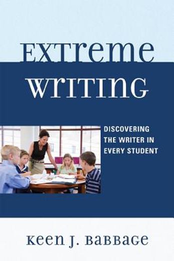 extreme writing,discovering the writer in every student