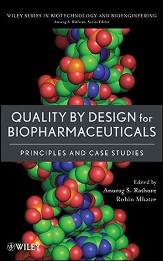 quality by design for biopharmaceuticals,principles and case studies
