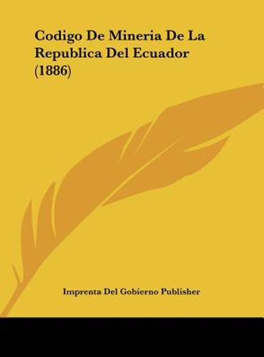 codigo de mineria de la republica del ecuador (1886)