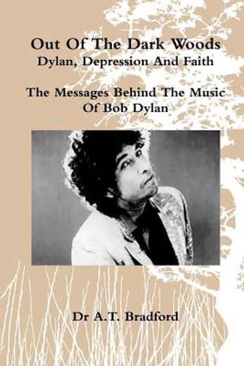 out of the dark woods ` - dylan, depression and faith