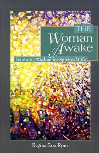 the woman awake,feminine wisdom for spiritual life