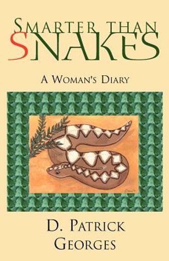 smarter than snakes,a woman´s diary