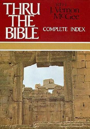 thru the bible with j. vernon mcgee,complete index