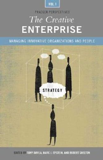 the creative enterprise,managing innovative organizations and people
