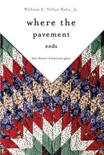 where the pavement ends,five native american plays