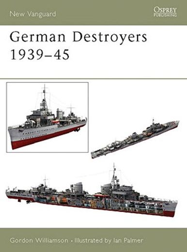 German Destroyers 1939-45 (en Inglés)