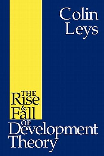 the rise & fall of development theory