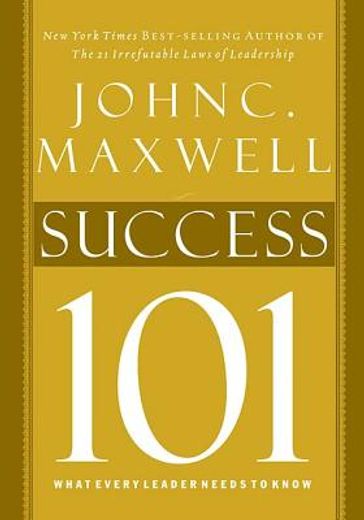 success 101,what every leader needs to know (en Inglés)