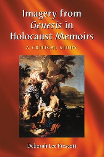 imagery from genesis in holocaust memoirs,a critical study