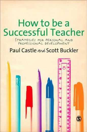 How to Be a Successful Teacher: Strategies for Personal and Professional Development (en Inglés)