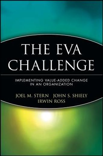 the eva challenge,implementing value-added change in an organization (in English)