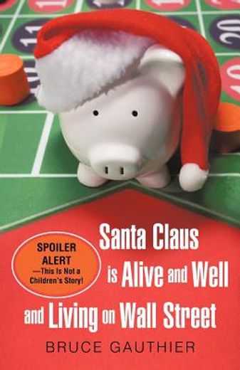 santa claus is alive and well and living on wall street,spoiler alert-this is not a children`s story!