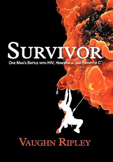 survivor,one man’s battle with hiv, hemophilia, and hepatitis c