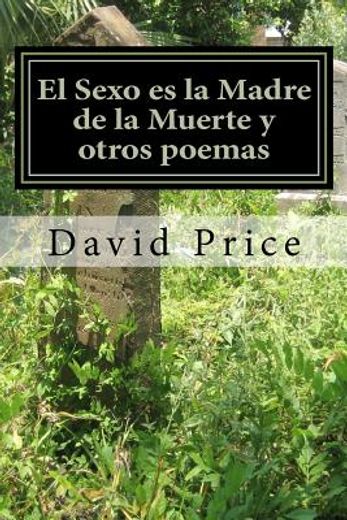 el sexo es la madre de la muerte y otros poemas