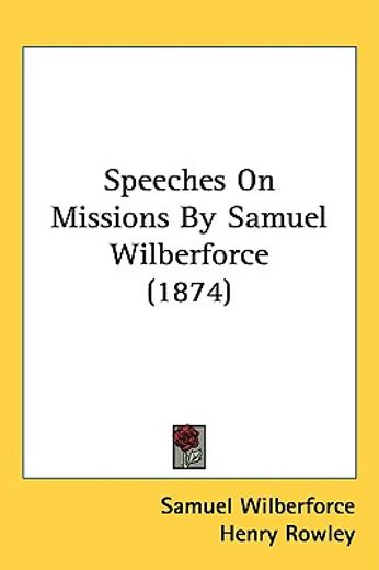 speeches on missions by samuel wilberforce