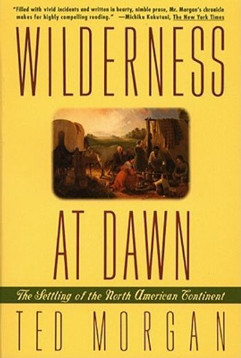 wilderness at dawn,the settling of the north american continent (en Inglés)