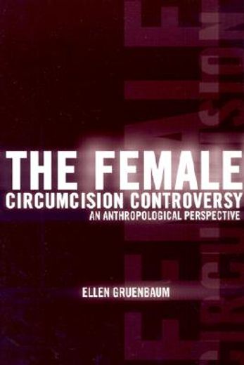 the female circumcision controversy,an anthropological perspective