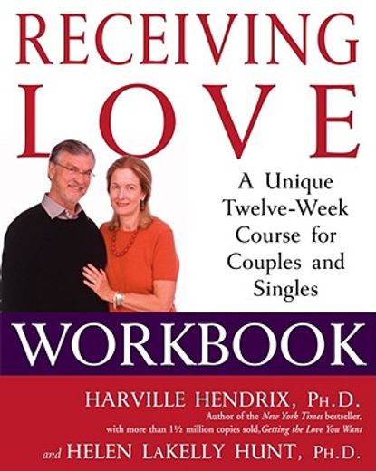 receiving love,a unique twelve-week course for couples and singles (en Inglés)