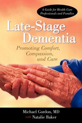 late-stage dementia: promoting comfort, compassion, and care (en Inglés)