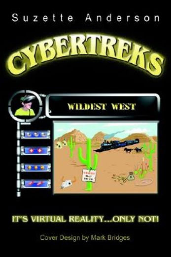cybertreks,wildest west