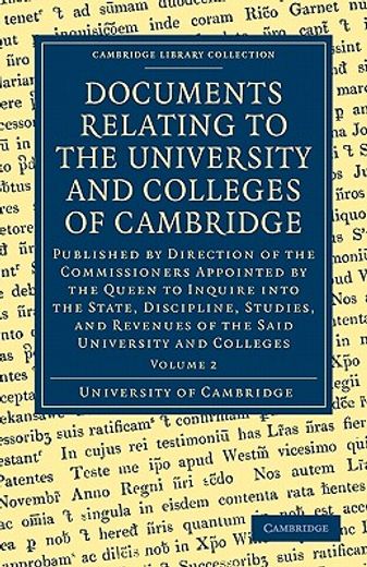 Documents Relating to the University and Colleges of Cambridge 3 Volume Paperback Set: Documents Relating to the University and Colleges of Cambridge: 2 (Cambridge Library Collection - Cambridge) 