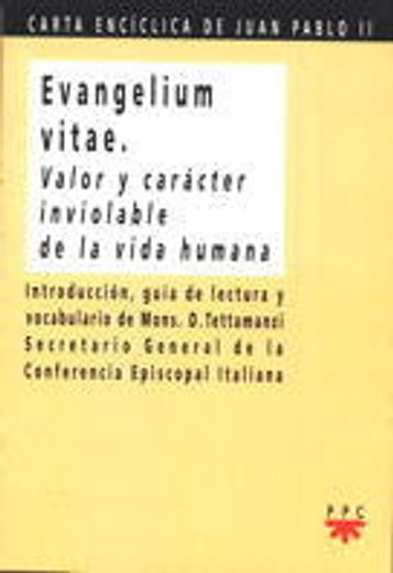Evangelium Vitae. Valor y Carácter Inviolable de la Vida Humana (in Spanish)