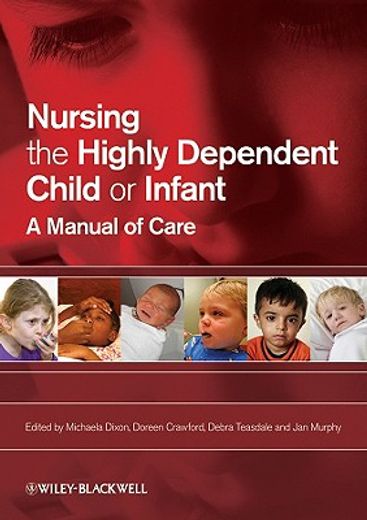 nursing the highly dependent child or infant,a manual of care