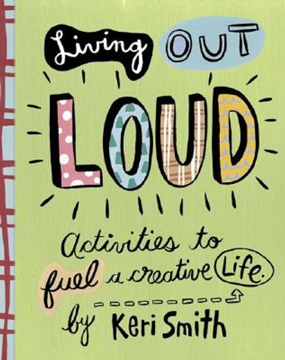 living out loud,activities to fuel a creative life