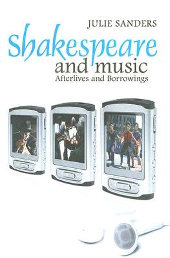 shakespeare and music,afterlives and borrowings