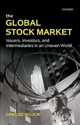 the global stock market,issuers, investors, and intermediaries in an uneven world