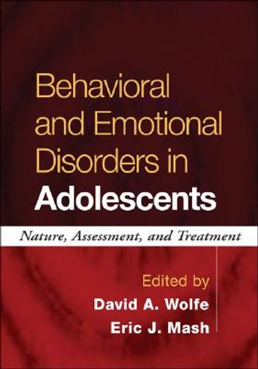 Behavioral and Emotional Disorders in Adolescents: Nature, Assessment, and Treatment (en Inglés)