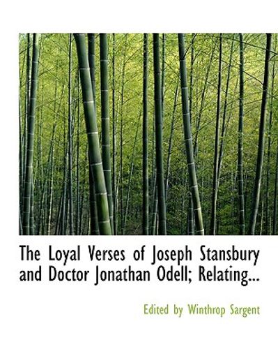 loyal verses of joseph stansbury and doctor jonathan odell; relating... (large print edition)