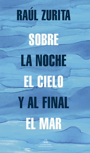Sobre la Noche el Cielo y al Final el mar (in Spanish)