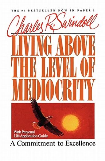 living above the level of mediocrity