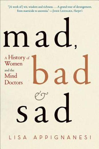 mad, bad, and sad,a history of women and the mind doctors (in English)