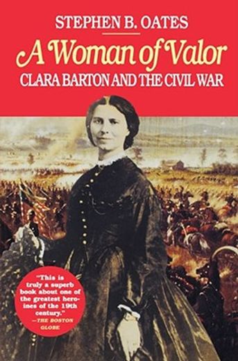 a woman of valor,clara barton and the civil war (en Inglés)