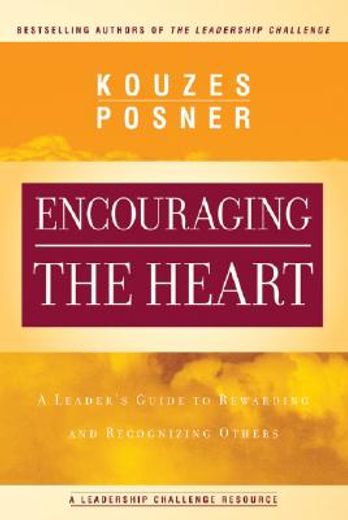 encouraging the heart,a leader´s guide to rewarding and recognizing others
