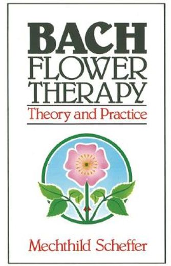 bach flower therapy,theory and practice