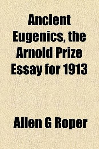ancient eugenics, the arnold prize essay for 1913