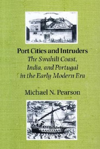 port cities and intruders,the swahili coast, india, and portugal in the early modern era