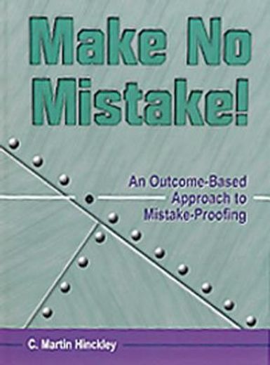 Make No Mistake! an Outcome-Based Approach to Mistake-Proofing (en Inglés)