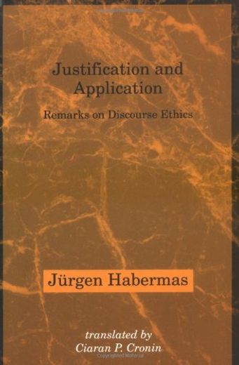 Justification and Application: Remarks on Discourse Ethics (en Inglés)