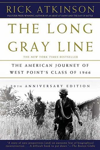 the long gray line,the american journey of west point´s class of 1966: 20th anniversary edition (in English)
