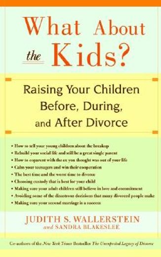 what about the kids,raising your children before, during, and after divorce (en Inglés)