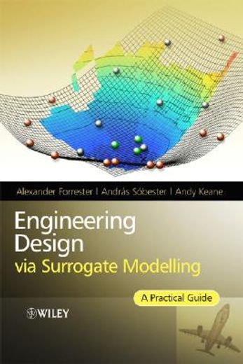 engineering design via surrogate modelling,a practical guide