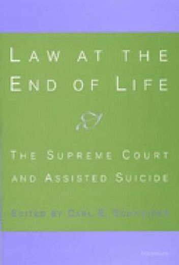 law at the end of life,the supreme court and assisted suicide