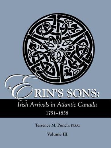 erin´s sons,irish arrivals in atlantic canada 1751-1858