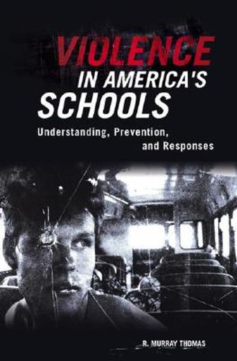 violence in america´s schools,understanding, prevention, and responses